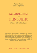 Neuroscienze del bilinguismo - Franco Fabbro & Elisa Cargnelutti