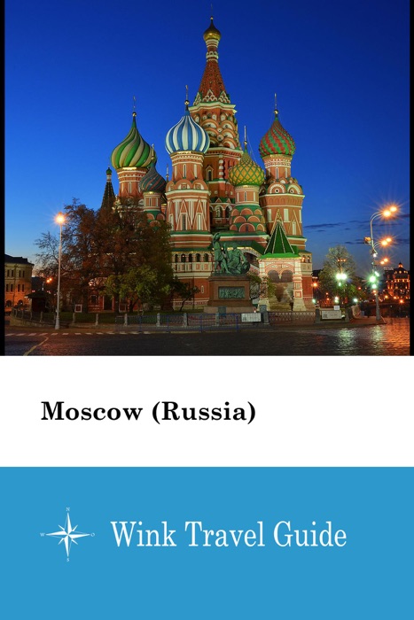 Moscow (Russia) - Wink Travel Guide