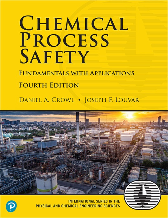 Chemical Process Safety: Fundamentals with Applications, 4/e