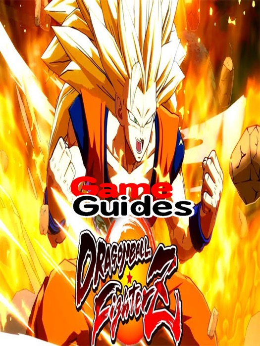 Dragon Ball FighterZ Game Guide