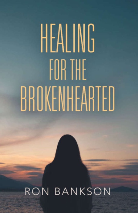 Healing For The Broken-Hearted