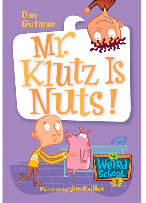 My Weird School #2: Mr. Klutz Is Nuts!