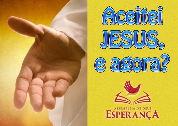 Aceitei Jesus, e agora?