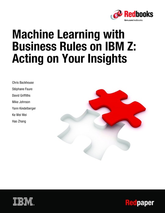 Machine Learning with Business Rules on IBM Z: Acting on Your Insights