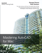 Mastering AutoCAD for Mac - George Omura & Richard (Rick) Graham
