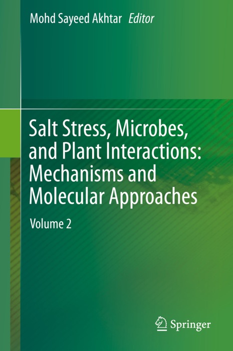 Salt Stress, Microbes, and Plant Interactions: Mechanisms and Molecular Approaches