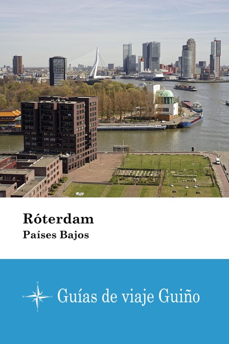 Róterdam (Países Bajos) - Guías de viaje Guiño