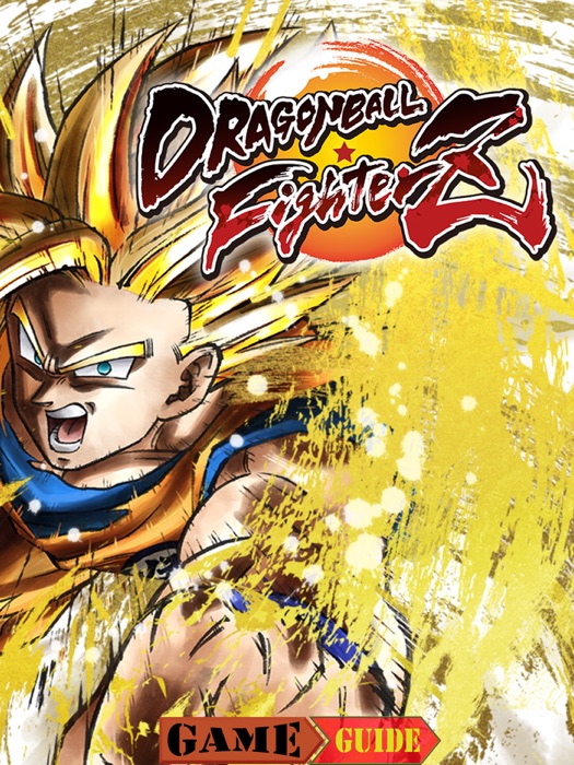 Dragon Ball FighterZ Game Guide