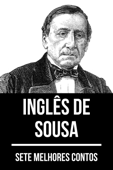 7 melhores contos de Inglês de Sousa - Inglês de Sousa