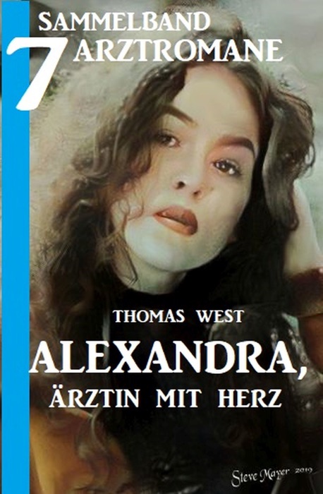 Alexandra, Ärztin mit Herz - Sammelband 7 Arztromane