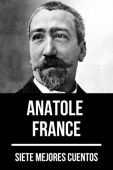 7 mejores cuentos de Anatole France - Anatole France & August Nemo