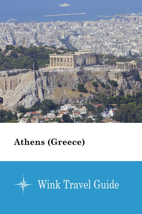 Athens (Greece) - Wink Travel Guide