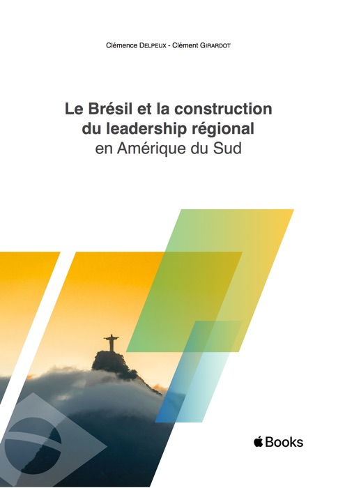 Le Brésil et la construction du leadership régional en Amérique du Sud
