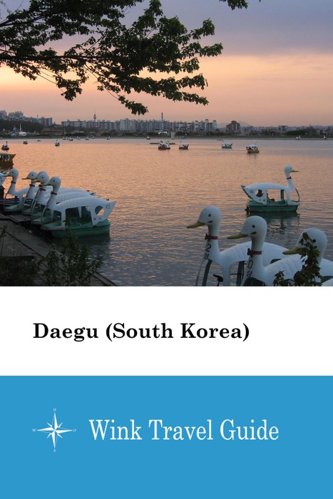 Daegu (South Korea) - Wink Travel Guide