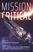 Mission Critical - Jonathan Strahan, Peter F. Hamilton, Yoon Ha Lee & Aliette De Bodard