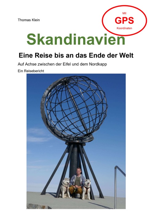 Skandinavien - Eine Reise bis an das Ende der Welt