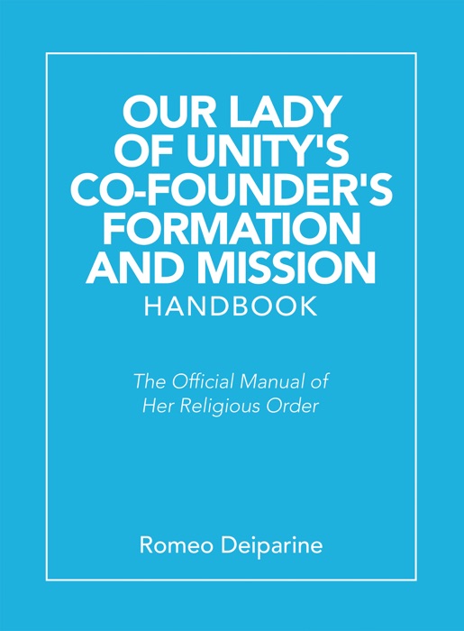 Our Lady of Unity’s Co-Founder's Formation and Mission Handbook