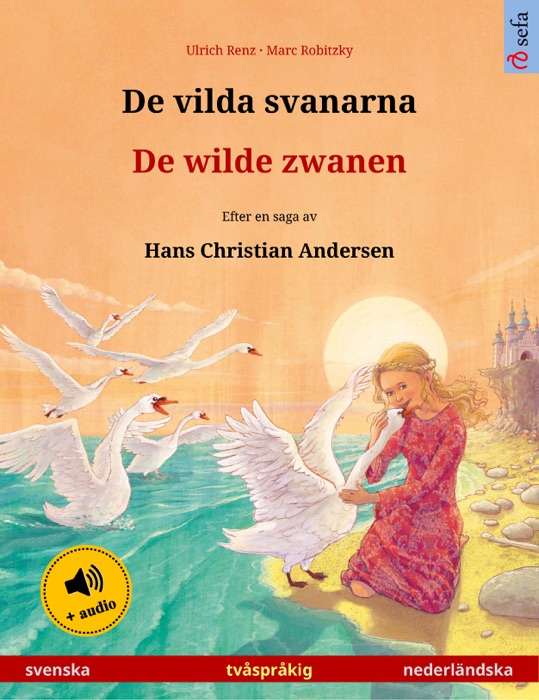 De vilda svanarna – De wilde zwanen (svenska – nederländska)