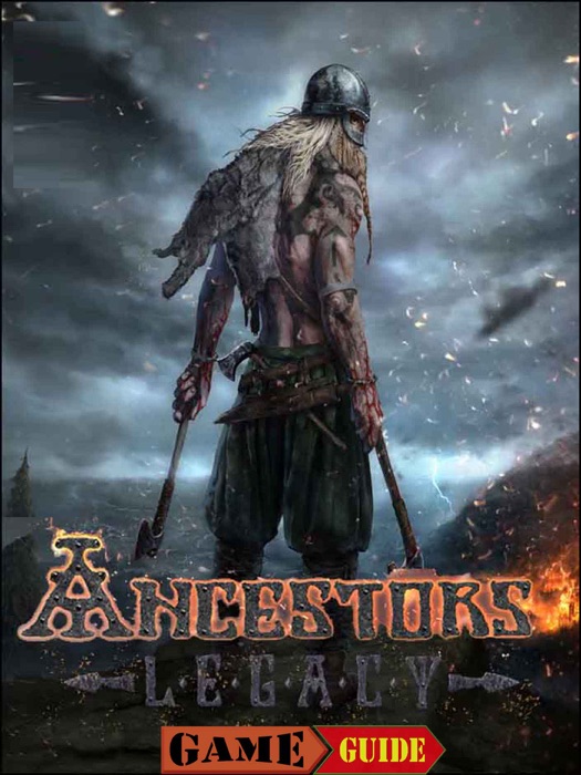 Ancestors Legacy Game Guide