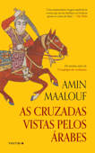 As cruzadas vistas pelos árabes - Amin Maalouf