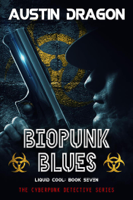 Austin Dragon - BioPunk Blues (Liquid Cool, Book 7) artwork