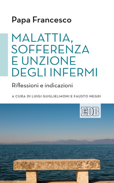 Malattia, sofferenza e unzione degli infermi