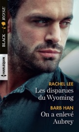 Les disparues du Wyoming - On a enlevé Aubrey - Rachel Lee & Barb Han by  Rachel Lee & Barb Han PDF Download