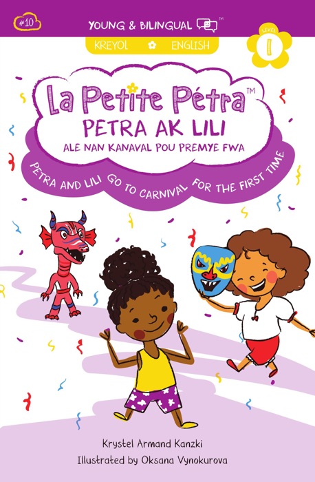 Petra and Lili Go to Carnival for the First Time: Petra Ak Lili Ale Nan Kanaval Pou Premye Fwa