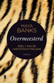 Overmeesterd - Maya Banks