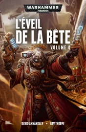 L'Éveil de la Bête, volume 4 - David Annandale & Gav Thorpe by  David Annandale & Gav Thorpe PDF Download
