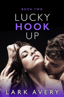 Lark Avery - Lucky Hook Up - Book Two artwork