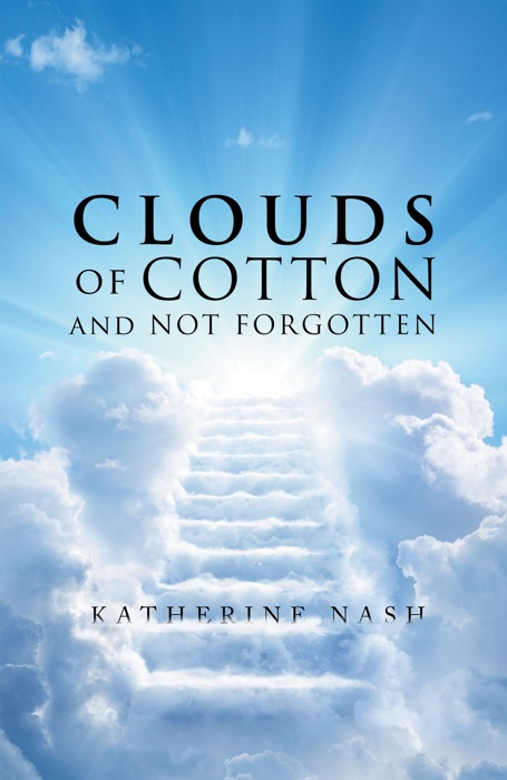 Clouds of Cotton and Not Forgotten