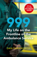 Dan Farnworth - 999 - My Life on the Frontline of the Ambulance Service artwork