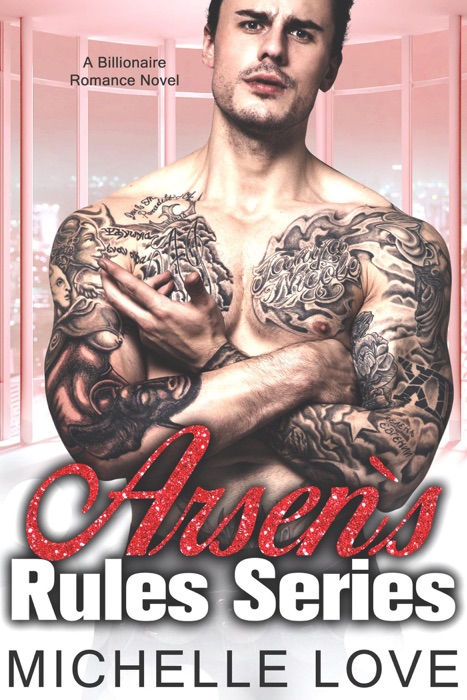 Arsen's Rules Series: A Billionaire Romance Novel