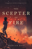 The Scepter of Fire (Oliver Blue and the School for Seers—Book Four) - Morgan Rice