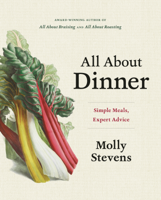 Molly Stevens - All About Dinner: Simple Meals, Expert Advice artwork