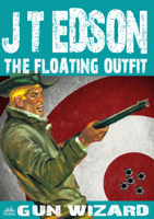 J.T. Edson - The Floating Outfit 45: Gun Wizard artwork