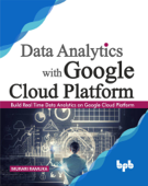 Data Analytics with Google Cloud Platform - Murari Ramuka