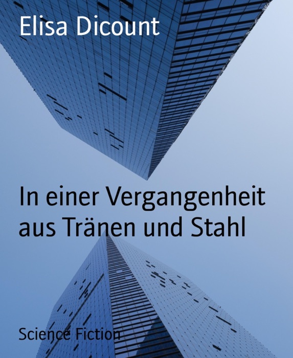 In einer Vergangenheit aus Tränen und Stahl