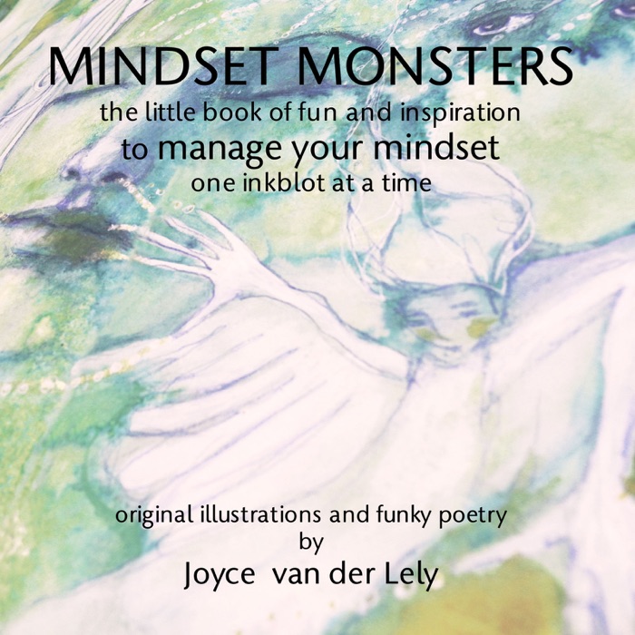 MINDSET MONSTERS    the little book of fun and inspiration  to manage your mindset one inkblot at a time