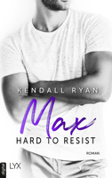 Kendall Ryan - Hard to Resist - Max artwork