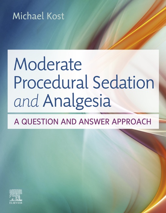 Moderate Procedural Sedation and Analgesia - E-Book