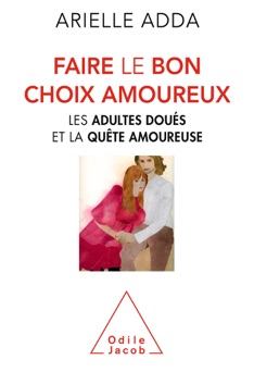Faire le bon choix amoureux - Arielle Adda