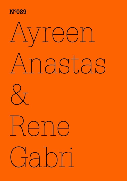 Ayreen Anastas & Rene GabriFragments from conversationsbetween free persons andcaptive persons concerningthe crisis of everythingeverywhere, the needfor great fictions withoutproper names, the premiseof the commons, theexploitation of our everydaycommunism . . .