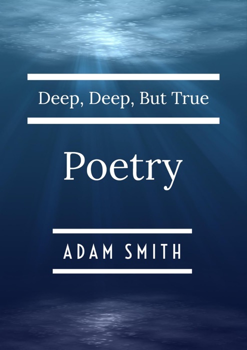 Deep, Deep, But True Poetry
