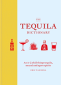 The Tequila Dictionary - Eric Zandona