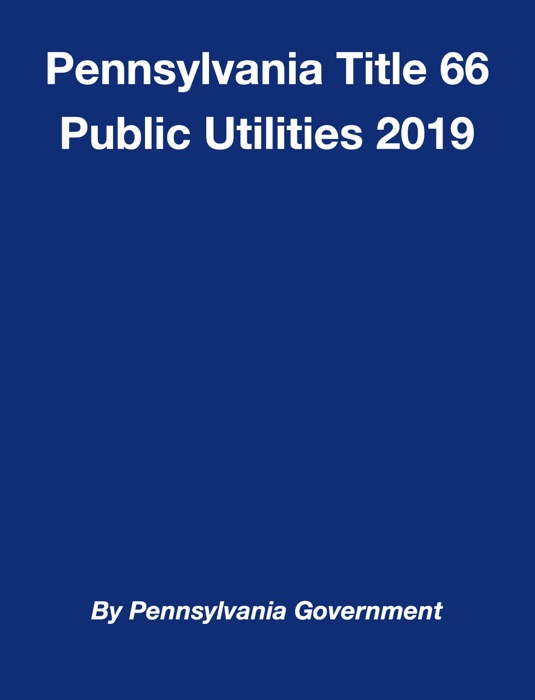 Pennsylvania Title 66 Public Utilities 2019