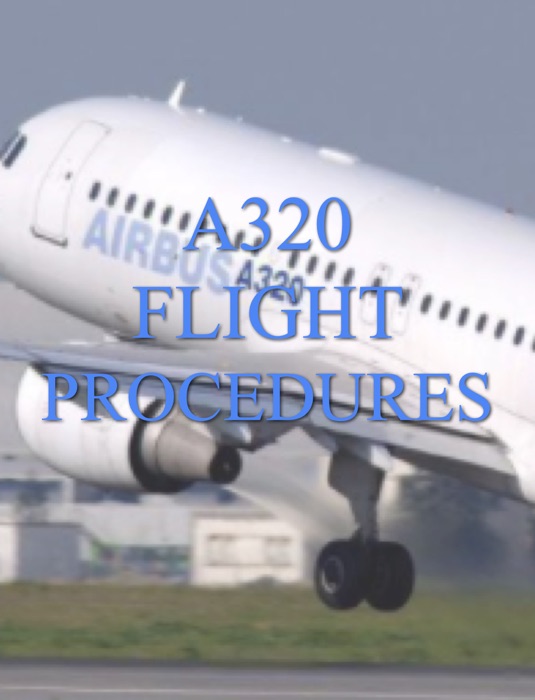 AIRBUS A320 FLIGHT PROCEDURES