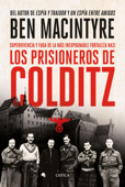 Los prisioneros de Colditz - Ben Macintyre