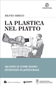 La plastica nel piatto - Silvio Greco